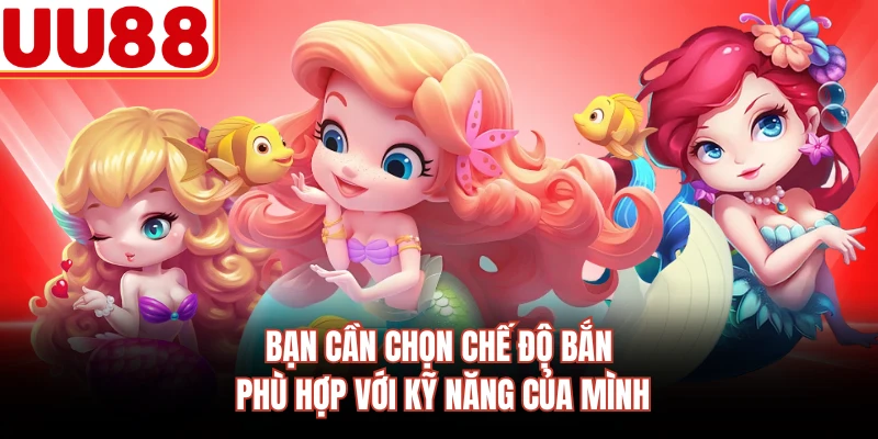 Bạn cần chọn chế độ bắn phù hợp với kỹ năng của mình