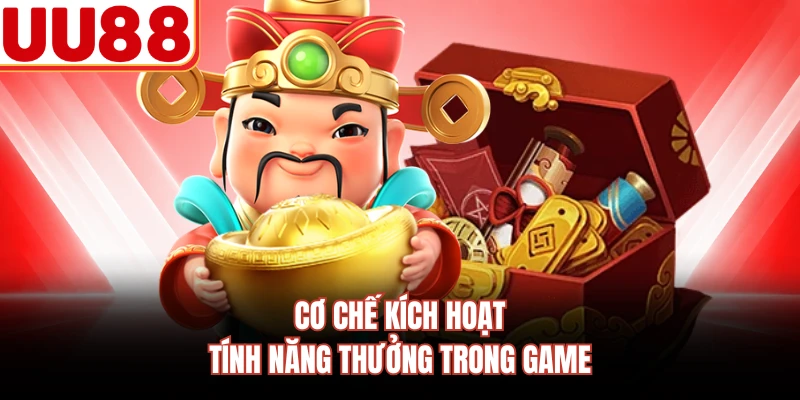 Cơ chế kích hoạt tính năng thưởng trong game