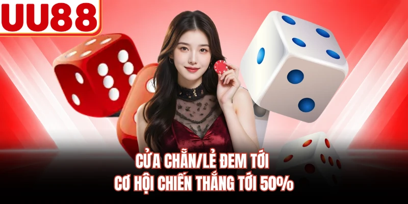 Cửa Chẵn/Lẻ đem tới cơ hội chiến thắng tới 50%