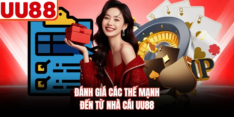 Đánh giá các thế mạnh đến từ nhà cái UU88