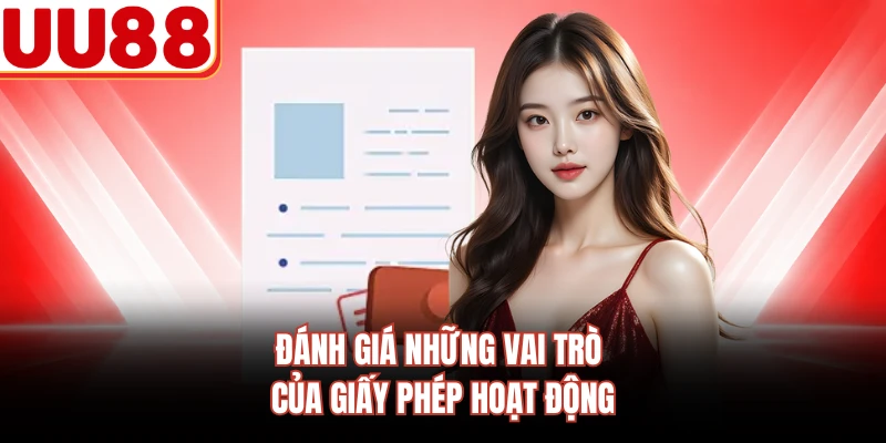 Đánh giá những vai trò của giấy phép hoạt động
