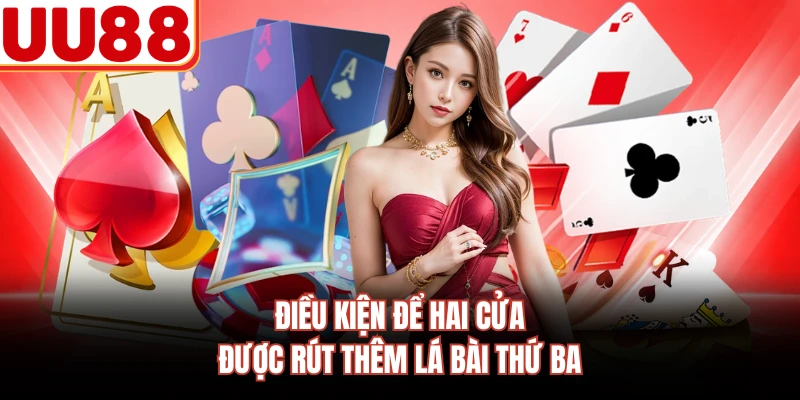 Điều kiện để hai cửa được rút thêm lá bài thứ ba