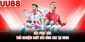 Kèo Phạt Góc - Trải Nghiệm Chốt Kèo Đỉnh Cao Tại UU88