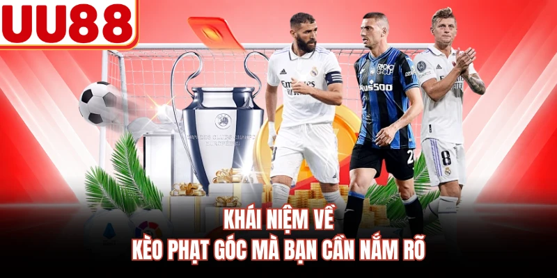 Khái niệm về kèo phạt góc mà bạn cần nắm rõ